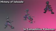 How GOOD was Salazzle ACTUALLY? – History of Salazzle in Competitive Pokemon