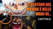 IL DESTINO DEL MONDO è NELLE MANI DI…  – CAPITOLO 1121 (analisi e teoria) | ONE PIECE