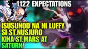 ISUSUNOD NA NI LUFFY SI ST.NUSJURO KINA ST.MARS AT SATURN! ONEPIECE CHAPTER 1122 EXPECTATIONS