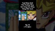 Khi Yugi Điều Khiển Rồng Trắng Mắt Xanh Kiểu #yugioh #yugi #meme