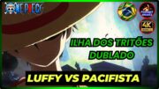 LUFFY DERROTA O PACIFISTA COM UM GOLPE – ONE PIECE DUBLADO EM PT-BR