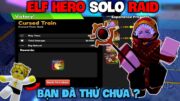 Mình Sử Dụng ELF HERO (Evol) SOLO RAID Liệu Có Thể Không ? Anime Defenders