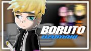 NARUTO team7 React to Boruto||two blue vortex||shippuden||gacha club||