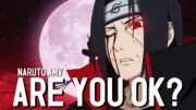 Naruto AMV – Are You Ok? (NEFFEX) /Itachi & Sasuke AMV