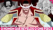 O REAL SIGNIFICADO DE SER REI DOS PIRATAS! O MOTIVO DE BARBA BRANCA RECUSAR O TESOURO ONE PIECE