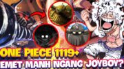 ONE PIECE 1119+ | ROBOT CỔ ĐẠI EMET CÓ SỨC MẠNH NGANG JOYBOY?!