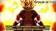 ONE PIECE 1120 HYPE! EMETH NGAMUK! LUFFY SIAP HANCURKAN EGGHEAD DGN TEKNIK PAMUNGKAS BARU!