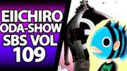 ONE PIECE SBS VOL109 Pt.2 L'ANGOLO DEL DELIRIO DI EIICHIRO ODA! SPIEGATI IL TOSHI TOSHI E IL PAD PAD