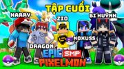 PIXELMON EPIC SMP TẬP CUỐI | TRẬN ĐẤU POKEMON CUỐI CÙNG CỦA YOUTUBER VÀ CÁC HUYỀN THOẠI MẠNH NHẤT