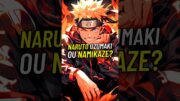 POR QUE NARUTO UZUMAKI E NÃO NAMIKAZE?