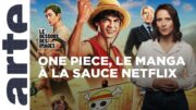 Pourquoi Netflix reprend One Piece ? – Le dessous des images – ARTE