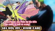 SBS Vol 109 & Vivre Card: Fujitora & Cực Phẩm Đại Bảo Kiếm, ZORO Không Có Haki Bá Vương? OP 1119+