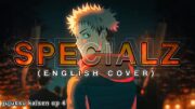 SPECIALZ (English Cover)「Jujutsu Kaisen OP 4」【Will Stetson】