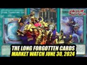 The Long Forgotten! Yu-Gi-Oh! Market Watch June 30, 2024