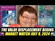 The Value Displacement Begins! Yu-Gi-Oh! Market Watch July 9, 2024