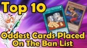 Top 10 Oddest Cards Placed On The Ban List in YuGiOh