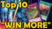 Top 10 "Win More" Cards in Yugioh