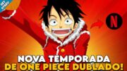 URGENTE! TUDO SOBRE O LANÇAMENTO DE NOVOS EPISÓDIOS DE ONE PIECE DUBLADO: PUNK HAZARD | NETFLIX