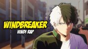 Wind Breaker Hindi Rap By Dikz & @Pendo46 | Hindi Anime Rap | Wind Breaker AMV