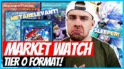 YU-GI-OH! MARKET WATCH: TIER 0 FORMAT | SLEEPER | META TRENDS | Hype & Buyouts