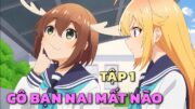 " Cô Bạn Nai Mất Não Của Tôi   " | Tập 1 | Tóm Tắt Anime