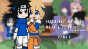 ¡ Naruto friends react to him ! [Gacha club] – [Sasunaru] × [P 1/2] – [❗AU❗]