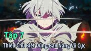 ANIME THÁNG 8 | Thiếu Chủ Biết Dùng Bản Năng Vô Cực Tập 7 | Mèo Gầy Review