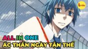 ALL IN ONE | Ác Thần Ngày Tận Thế | Review Anime Hay