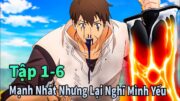 ANIME THÁNG 8 | Người Mạnh Nhất Muốn Làm Mạo Hiểm Giả Tập 1-6 | Mèo Gầy Review