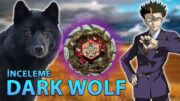 DARK WOLF İNCELEME | TERS KÖŞE OLDUK SONUNA KADAR İZLE !!! | ORİJİNAL BEYBLADE | TAKARA TOMY