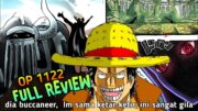 FULL REVIEW OP 1122  !! EDANN INI DIA SOSOK JOY BOY !! RAS BUCCANEER YANG MEMBUAT IMU KETAR KETIR ?