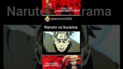 Naruto vs kurama 🥶☠️😱# nar #naruto #youtubeshorts #anime #naruto universe