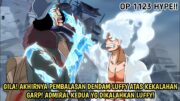 ONE PIECE 1123 – EDAN! PEMBALASAN LUFFY PADA KUZAN UTK GARP! ADMIRAL KEDUA YG DIKALAHKAN OLEH LUFFY!