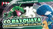 Pokemon VGC Summer Kickoff 2024 – Bán Kết 2: Rayquaza vs Kyogre !!! Đại Chiến Bầu Trời & Đại Dương