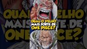 QUAL É O IDOSO MAIS FORTE DE ONE PIECE? #anime #onepiece #garp #rayleigh #bigmom