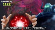 REVIEW OP 1122 – HAKI RAJA TERKUAT !!! DARI RAJA TERKUAT !!! | REVIEW ONE PIECE 1122