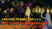 Review Anime | Tập 5 + 6 – Failure Frame |  Trở Thành Người Mạnh Nhất Bằng Phép Thuật Cấp Thấp