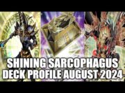 SHINING SARCOPHAGUS DECK PROFILE (AUGUST 2024) YUGIOH!