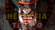 Tại sao hệ Logia lại bá đạo trong one piece? #anime #onepiece #luffy #tomtatanime #xemanime #shorts