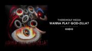 Therewolf Media – “Wanna Play GOD-ZILLA ” | Sonic.EXE VS RED