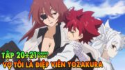 Vợ Tôi Là Điệp Viên Yozakura | Tập 20 + 21cs| Tóm Tắt Anime