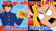 Wenn Yu-Gi-Oh von EA produziert worden wäre… (German Fandub)