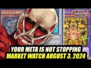 Your Meta Is Not Stopping! Yu-Gi-Oh! Market Watch August 3, 2024