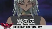 Yu-Gi-Oh! Duel Monsters Legendary Battles – 142 | Geniş Özet "Summary"