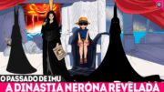 A DINASTIA NERONA REVELADA – O PASSADO DO IMORTAL IMU SAMA O CRIADOR DO MUNDO – ONE PIECE 1120