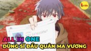 ALL IN ONE | Dũng Sĩ Đầu Quân Cho Ma Vương | Review Anime