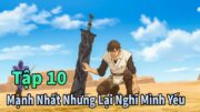 ANIME THÁNG 9 | Người Mạnh Nhất Muốn Làm Mạo Hiểm Giả Tập 10 | Mèo Gầy Review