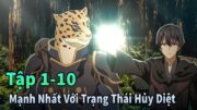 ANIME THÁNG 9 | Trở Thành Mạnh Nhất Với Trạng Thái Hủy Diệt Tập 1-10 | Mèo Gầy Review