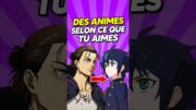 ANIMES À REGARDER selon ce que tu aimes (Partie 8)