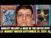 Banlist Fallout & Rage Of The Abyss Hype! Yu-Gi-Oh! Market Watch September 24, 2024